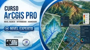 CURSO DE ESPECIALIZACION EN ARCGIS PRO BASICO – INTERMEDIO – AVANZADO